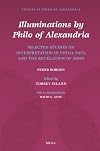 Illuminations by Philo of Alexandria: Selected Studies on Interpretation in Philo, Paul and the Revelation of John (Studies in Philo of Alexandria, 12)