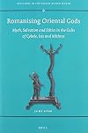 Romanising Oriental Gods Myth: Salvation and Ethics in the Cults of Cybele, Isis and Mithras (Religions in the Graeco-Roman World)