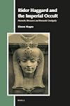 Rider Haggard and the Imperial Occult Hermetic Discourse and Romantic Contiguity (Aries Book, 31)