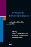 Protestant Bible Scholarship: Antisemitism, Philosemitism and Anti-Judaism (Supplements to the Journal for the Study of Judaism)
