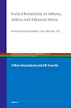 Early Christianity in Athens, Attica, and adjacent areas : from Paul to Justinian I (1st-6th cent. AD)