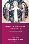 Essays in Ecumenical Theology 2 Conversations with Orthodoxy (Studies in Reformed Theology, 44)