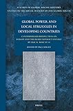 Global Power and Local Struggles in Developing Countries