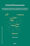Critical Hermeneutics: Contemporary Philosophical Perspectives in Turkey on the Understanding and Interpretation of the Qur'an: 22 (Texts and Studies on the Qurʾān)