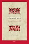 Luke the Chronicler: The Narrative Arc of Samuel-Kings and Chronicles in Luke-acts (Biblical Interpretation, 211)