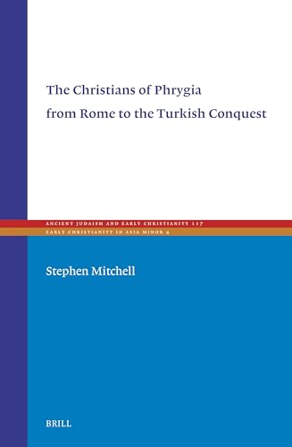 The Christians of Phrygia from Rome to the Turkish Conquest book cover