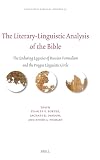 The Literary-linguistic Analysis of the Bible: The Enduring Legacies of Russian Formalism and the Prague Linguistic Circle (Linguistic Biblical Studies, 27)
