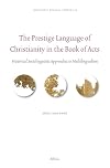 The prestige language of Christianity in the book of Acts historical sociolinguistic approaches to multilingualism