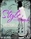 Style yourself: met inspirerende foto's en stylingtips van 's werelds bekendste fashionbloggers