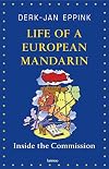 Life of a European Mandarin: Inside the Commission