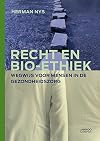 Recht en bio-ethiek wegwijs voor mensen in de gezondheidszorg