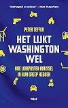 Het lijkt Washington wel: Hoe lobbyisten Brussel in hun greep hebben