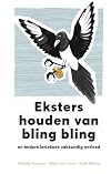 Eksters houden van bling bling en andere lariekoek vakkundig ontleed