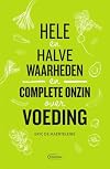 Hele en halve waarheden en complete onzin over voeding