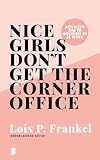 Nice Girls Dont Get The Corner Office