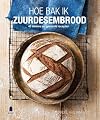 Hoe bak ik zuurdesembrood: 45 lekkere en gezonde recepten