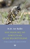 Hee hoor mij Ho simultaan op de brandtorens verzamelde gedichten