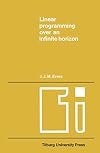 Linear Programming over an Infinite Horizon (Tilburg Studies in Economics)