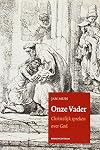 ONZE VADER: Christelijk spreken over God (Dutch Edition)