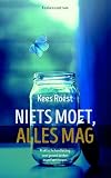 Niets moet, alles mag praktische handleiding voor gezond denken en zelfvertrouwen