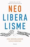 Neoliberalisme: Een Nederlandse geschiedenis