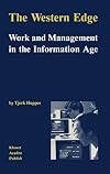 The Western Edge: Work and Management in the Information Age