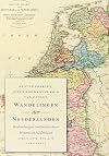 Wandelingen der Neederlanden hedendaagse voetreizen door historisch Nederland