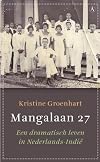 Mangalaan 27 een dramatisch leven in Nederlands-Indi&euml;