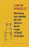 Monoloog van iemand die het gewoon werd tegen zichzelf te praten