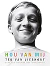Hou van mฤณ : bฤณna alle gedichten en veel beelden 1984-2009