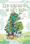 Een krokodil in het bad! : gi-ga-groene avonturen