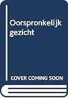 Oorspronkelijk gezicht : een gang naar huis