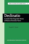 Declinatio: A study of the linguistic theory of Marcus Terentius Varro (Studies in the History of the Language Sciences)
