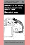 The Muzzled Muse: Literature and censorship in South Africa (Utrecht Publications in General and Comparative Literature)