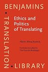 Ethics and Politics of Translating (Benjamins Translation Library)
