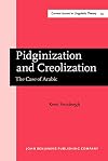 Pidginization and creolization : the case of Arabic