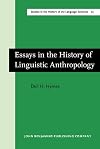 Essays in the history of linguistic anthropology