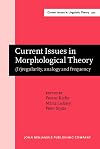 Current Issues in Morphological Theory: (Ir)regularity, analogy and frequency. Selected papers from the 14th International Morphology Meeting, ... 2010 (Current Issues in Linguistic Theory)