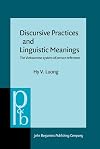 Discursive Practices and Linguistic Meanings: The Vietnamese system of person reference (Pragmatics & Beyond New Series)