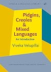 Pidgins, Creoles and mixed languages : an introduction