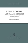 Rudolf Carnap, Logical Empiricist: Materials and Perspectives (Synthese Library)