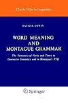 Word Meaning and Montague Grammar: The Semantics of Verbs and Times in Generative Semantics and in Montague's PTQ