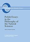 Polish Essays in the Philosophy of the Natural Sciences (Boston Studies in the Philosophy of Science)