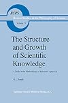 The structure and growth of scientific knowledge : a study in the methodology of epistemic appraisal