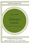 Dialogue Games: An Approach to Discourse Analysis