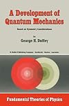 A development of quantum mechanics : based on symmetry considerations