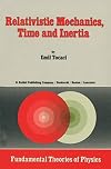 Relativistic Mechanics, Time and Inertia (Fundamental Theories of Physics)
