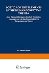 Poetics of the Elements in the Human Condition: Part I - The Sea: From Elemental Stirrings to the Symbolic Inspiration, Language, and Life-Significance ... and Theory (Analecta Husserliana) (Pt. 1)