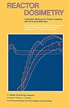 Reactor Dosimetry: Volume 1 Volume 2 Dosimetry Methods for Fuels, Cladding and Structural Materials Proceedings of the Fifth ASTM-Euratom Symposium on ... Geesthacht, F.R.G., September 24–28, 1984