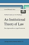 An institutional theory of law : new approaches to legal positivism